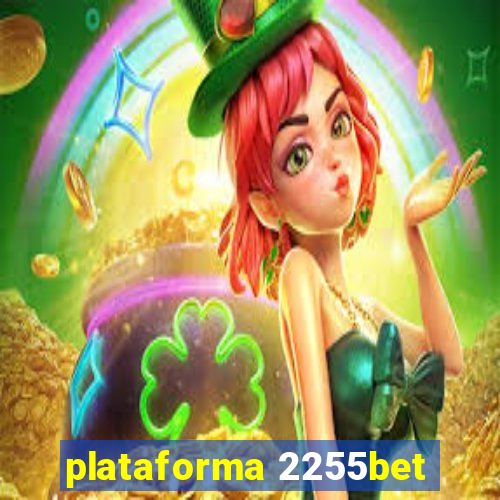 plataforma 2255bet